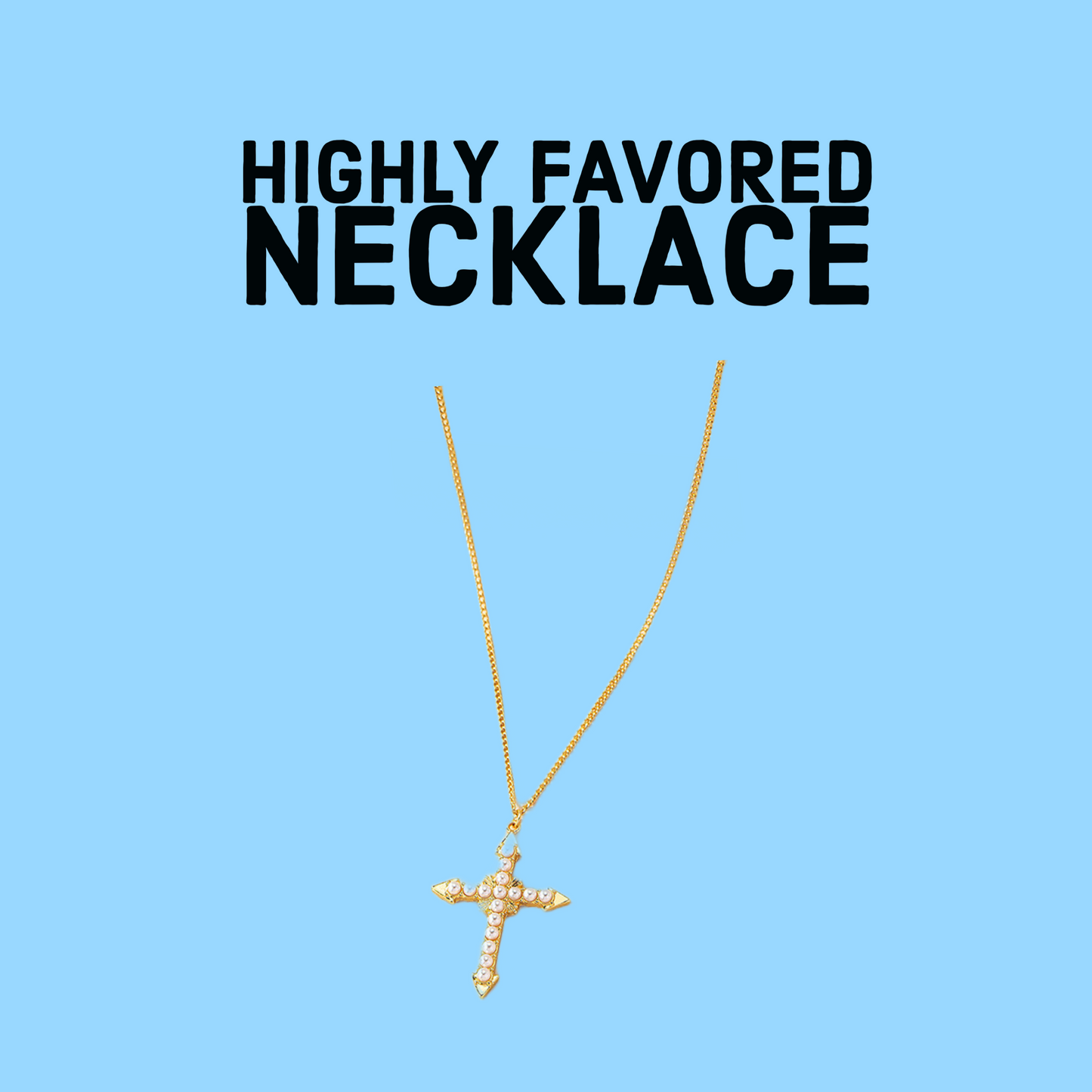 Highly Favored Necklace
